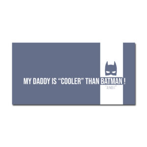 APart Cards - My daddy is cooler than batman