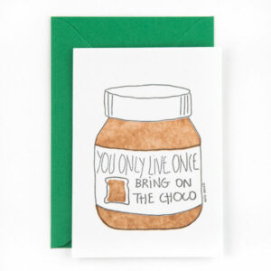 Studio Flash Cards - You only live once bring on the choco